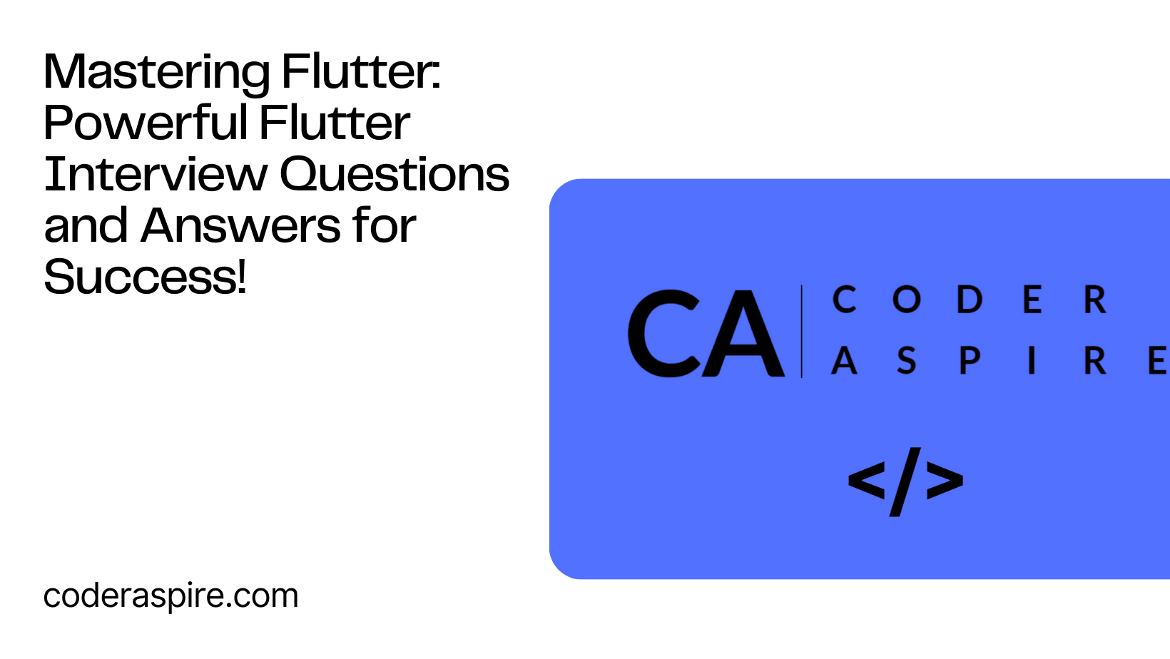 Mastering Flutter: Powerful Flutter Interview Questions and Answers for Success!